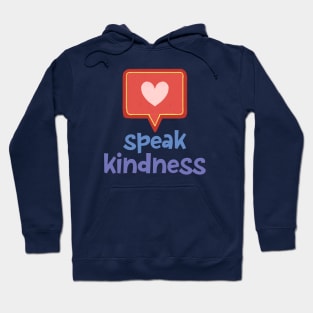 speak kindness + heart speech bubble in chalk Hoodie